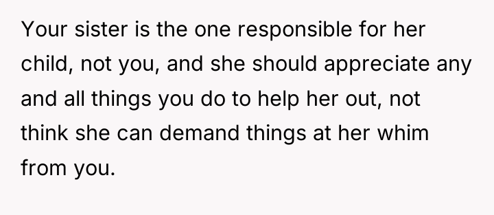 Your sister is the one responsible for her child, not...