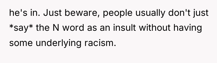 he's in. Just beware, people usually don't just *say* the...