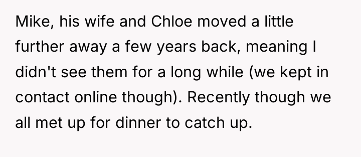 Mike, his wife and Chloe moved a little further away...