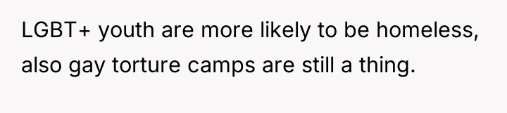 LGBT+ youth are more likely to be homeless, also gay...