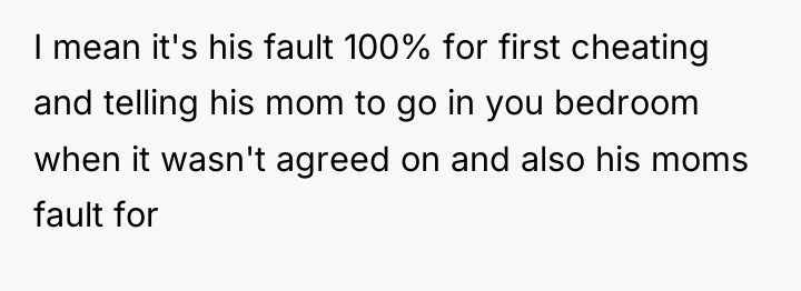 I mean it's his fault 100% for first cheating and...
