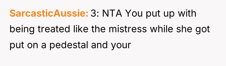 SarcasticAussie 3: NTA You put up with being treated like...