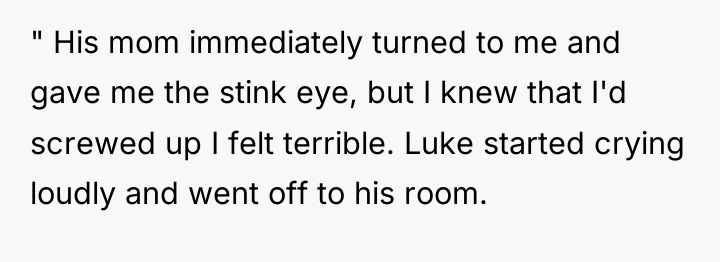 " His mom immediately turned to me and gave me...