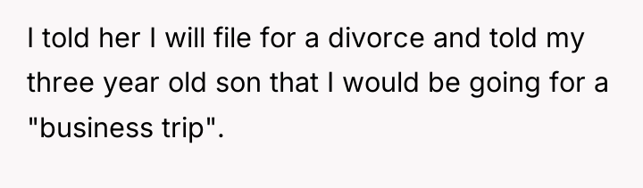 I told her I will file for a divorce and...