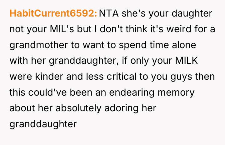 HabitCurrent6592 NTA she's your daughter not your MIL's but I...