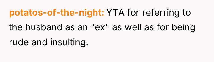 potatos-of-the-night YTA for referring to the husband as an "ex"...