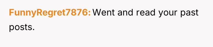 FunnyRegret7876 Went and read your past posts.