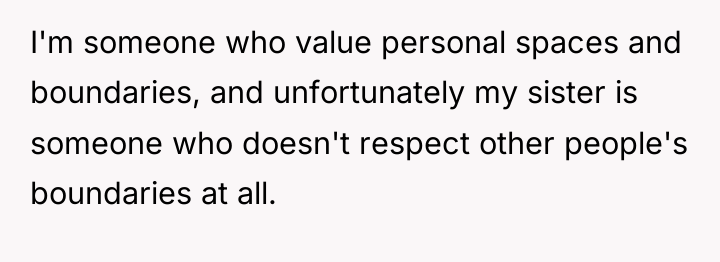 I'm someone who value personal spaces and boundaries, and unfortunately...
