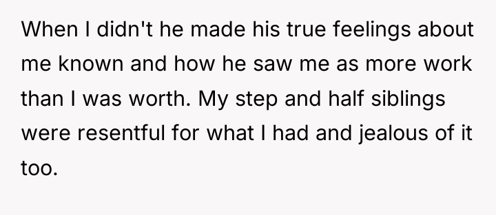 When I didn't he made his true feelings about me...