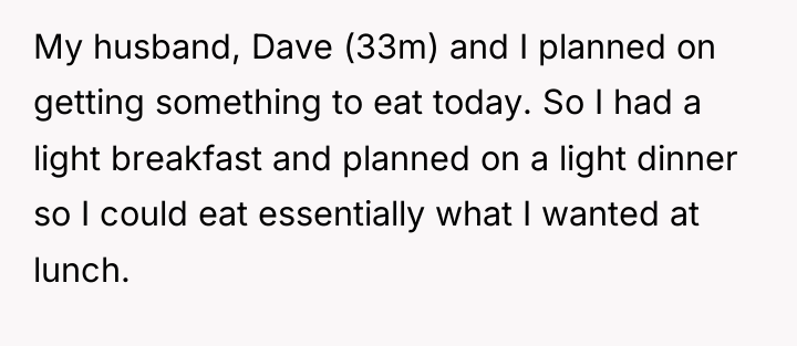 My husband, Dave (33m) and I planned on getting something...