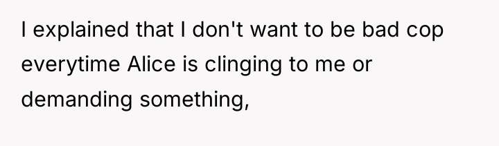 I explained that I don't want to be bad cop...
