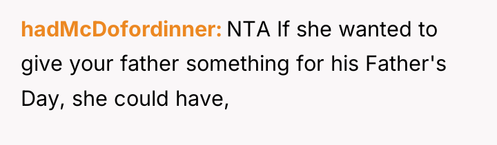 hadMcDofordinner NTA If she wanted to give your father something...