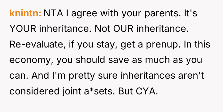 knintn NTA I agree with your parents. It's YOUR inheritance....