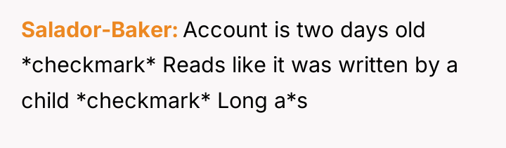 Salador-Baker Account is two days old *checkmark* Reads like it...