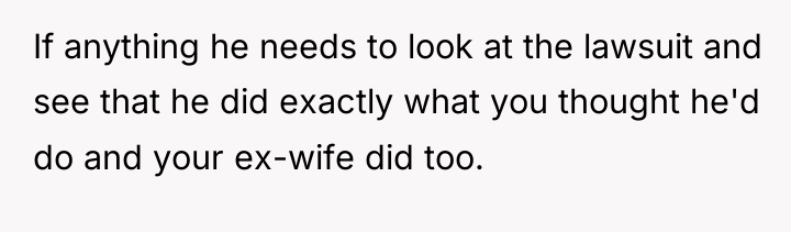 If anything he needs to look at the lawsuit and...