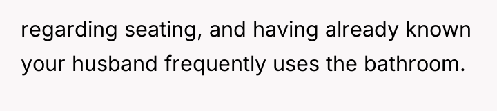 regarding seating, and having already known your husband frequently uses...