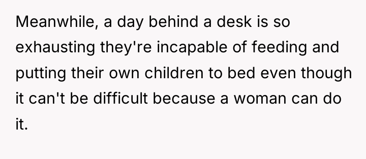 Meanwhile, a day behind a desk is so exhausting they're...