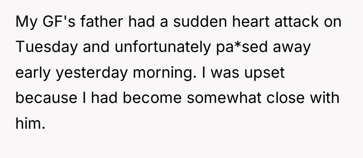 My GF's father had a sudden heart attack on Tuesday...