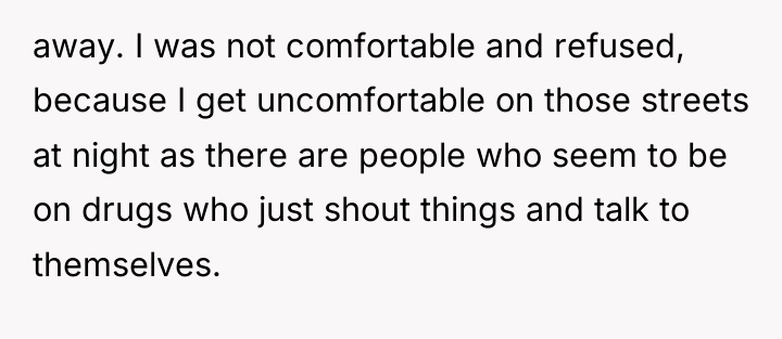 away. I was not comfortable and refused, because I get...