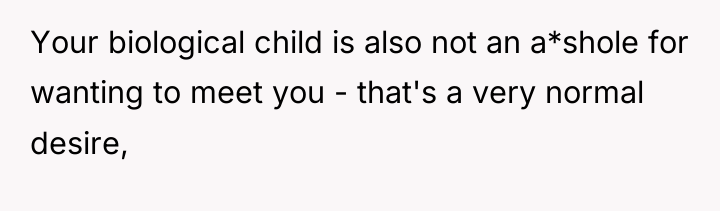 Your biological child is also not an a*shole for wanting...