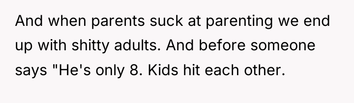And when parents suck at parenting we end up with...