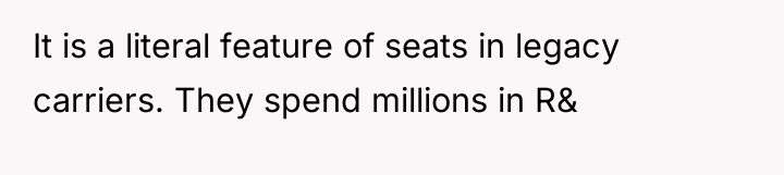 It is a literal feature of seats in legacy carriers....