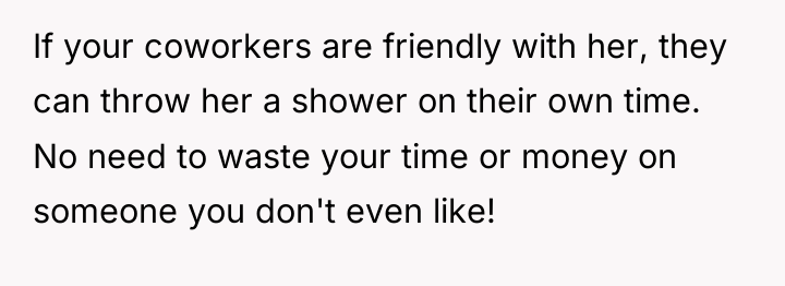 If your coworkers are friendly with her, they can throw...