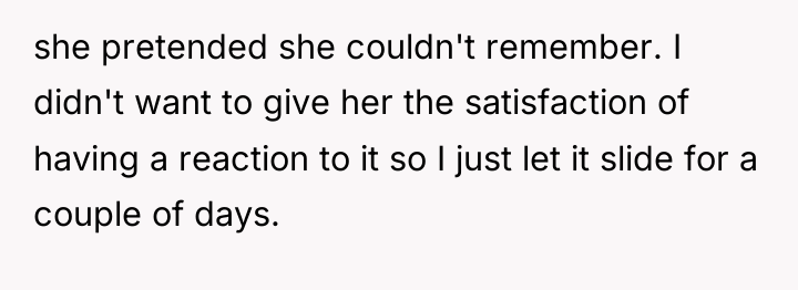 she pretended she couldn't remember. I didn't want to give...