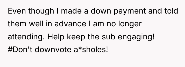 Even though I made a down payment and told them...