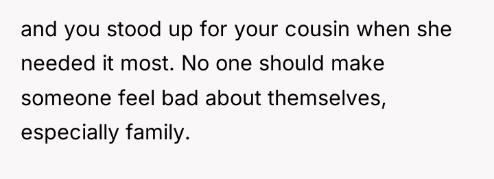 and you stood up for your cousin when she needed...