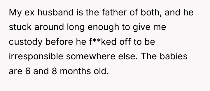 My ex husband is the father of both, and he...