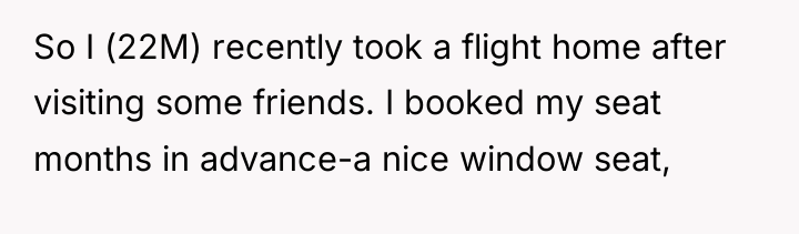 So I (22M) recently took a flight home after visiting...