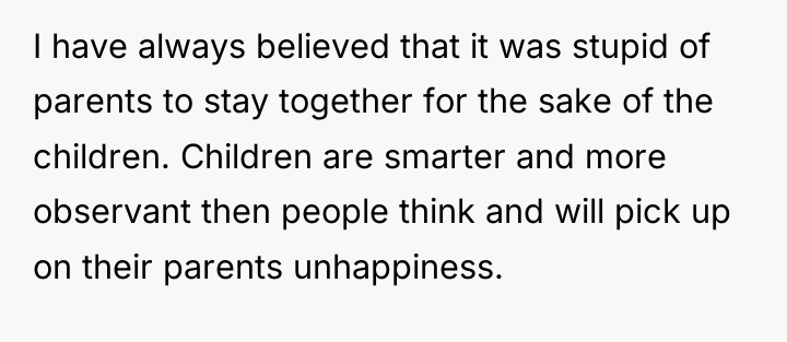 I have always believed that it was stupid of parents...