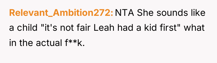 Relevant_Ambition272 NTA She sounds like a child "it's not fair...