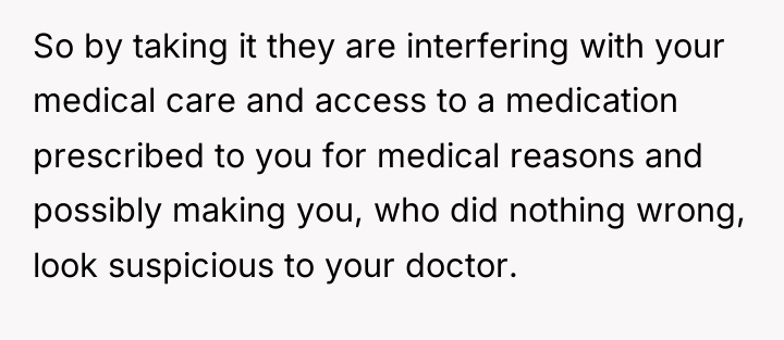 So by taking it they are interfering with your medical...
