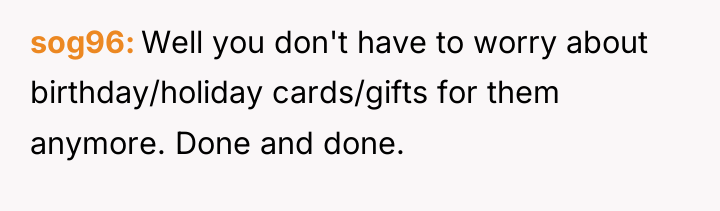 sog96 Well you don't have to worry about birthday/holiday cards/gifts...