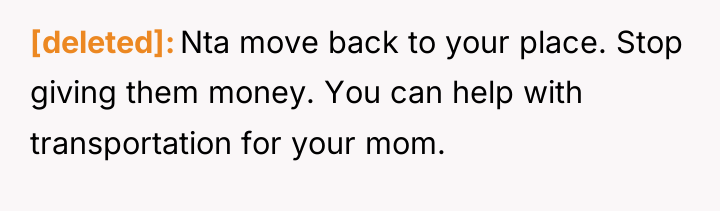 [deleted] Nta move back to your place. Stop giving them...