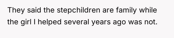 They said the stepchildren are family while the girl I...