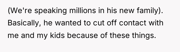 (We're speaking millions in his new family). Basically, he wanted...