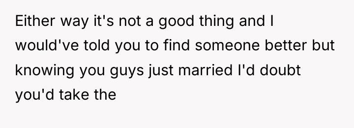 Either way it's not a good thing and I would've...