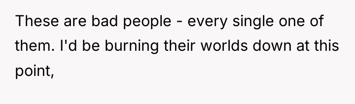 These are bad people - every single one of them....