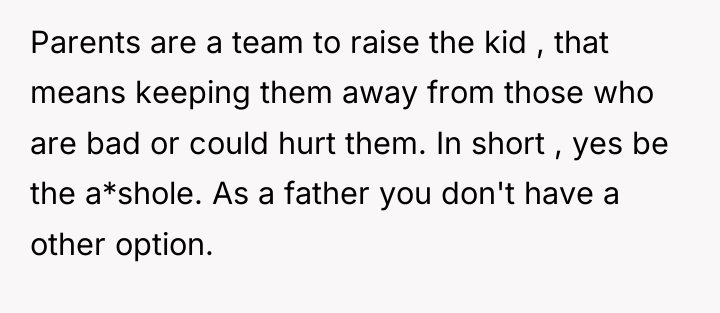Parents are a team to raise the kid , that...