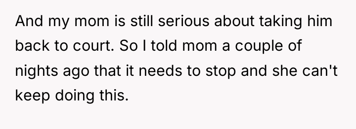 And my mom is still serious about taking him back...