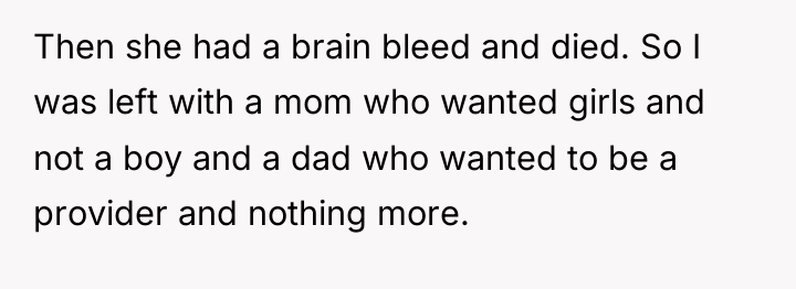 Then she had a brain bleed and died. So I...