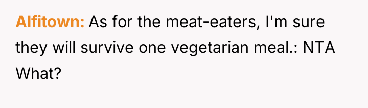 Alfitown As for the meat-eaters, I'm sure they will survive...