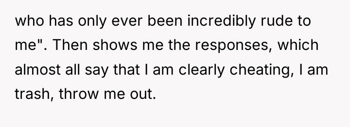 who has only ever been incredibly rude to me". Then...