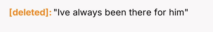 [deleted] "Ive always been there for him"