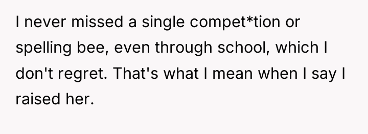 I never missed a single compet*tion or spelling bee, even...