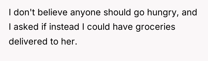 I don't believe anyone should go hungry, and I asked...