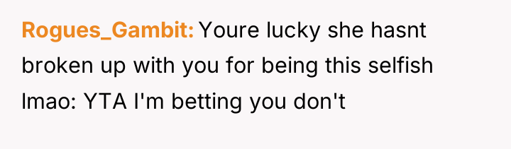 Rogues_Gambit Youre lucky she hasnt broken up with you for...